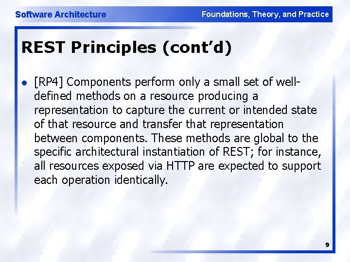 Software Architecture Foundations, Theory, and Practice REST Principles (cont’d) l [RP 4] Components perform