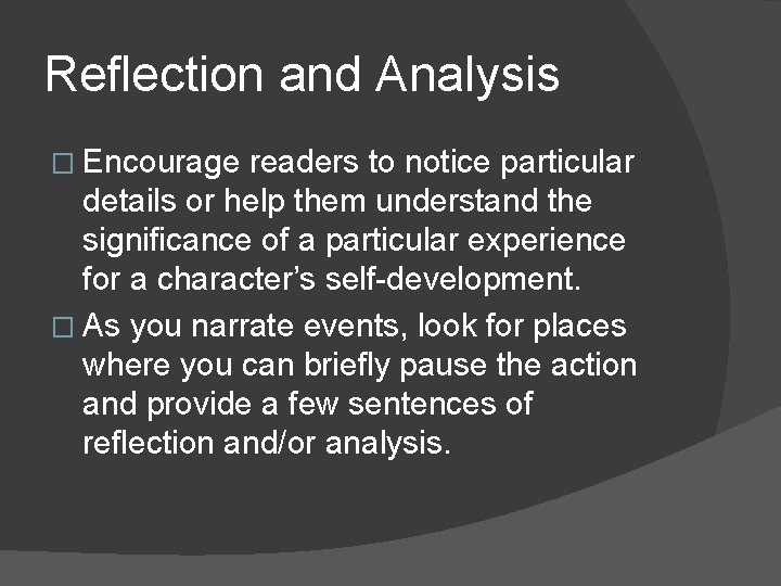 Reflection and Analysis � Encourage readers to notice particular details or help them understand