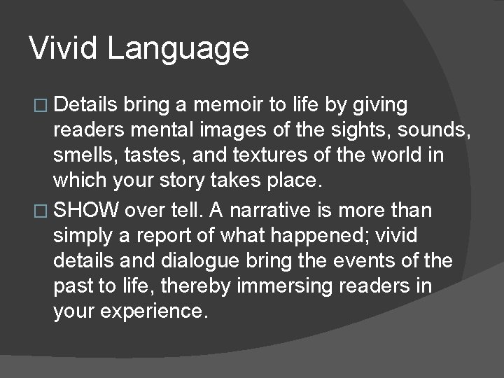 Vivid Language � Details bring a memoir to life by giving readers mental images