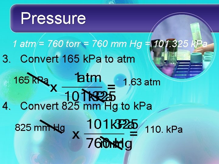 Pressure 1 atm = 760 torr = 760 mm Hg = 101. 325 k.
