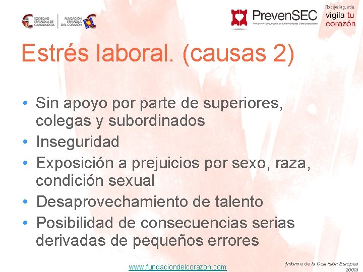 Estrés laboral. (causas 2) • Sin apoyo por parte de superiores, colegas y subordinados