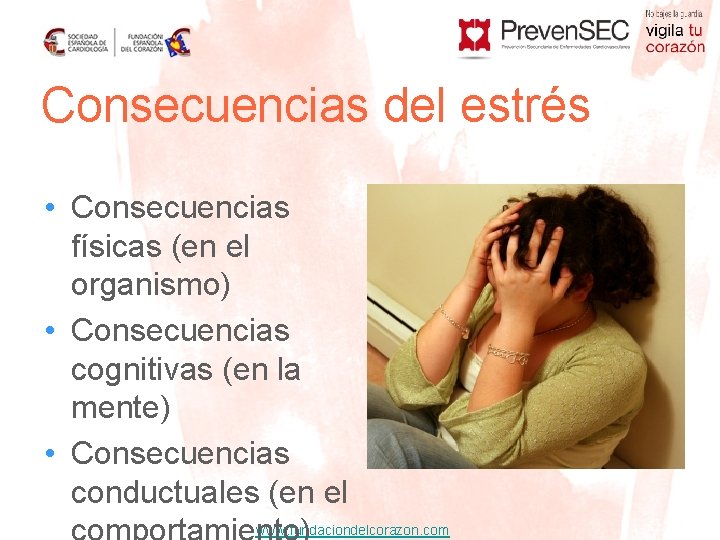 Consecuencias del estrés • Consecuencias físicas (en el organismo) • Consecuencias cognitivas (en la