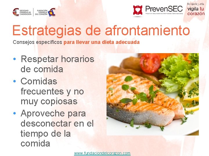 Estrategias de afrontamiento Consejos específicos para llevar una dieta adecuada • Respetar horarios de