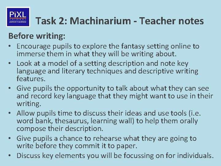 Task 2: Machinarium - Teacher notes Before writing: • Encourage pupils to explore the