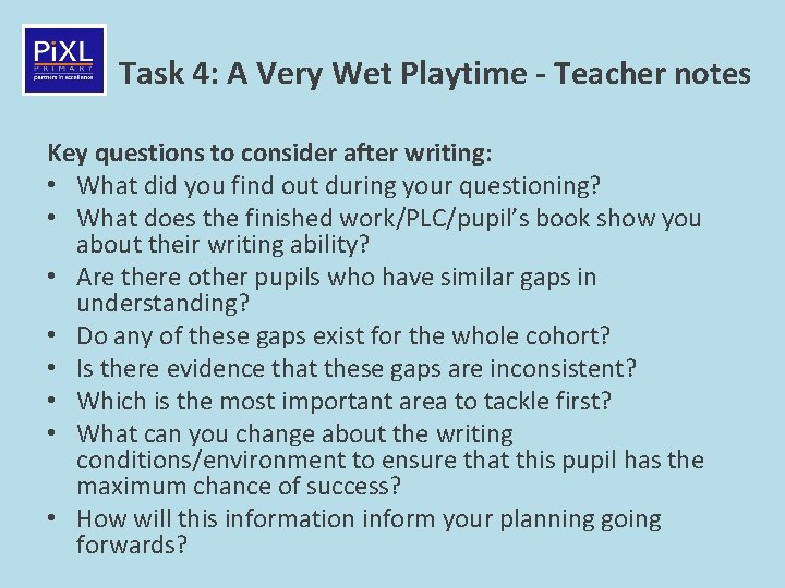 Task 4: A Very Wet Playtime - Teacher notes Key questions to consider after