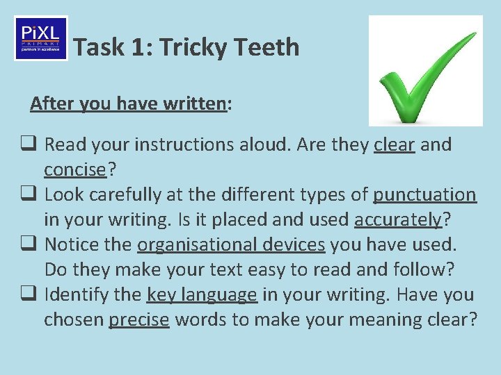 Task 1: Tricky Teeth After you have written: q Read your instructions aloud. Are