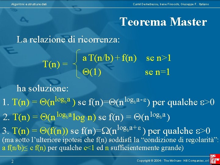Algoritmi e strutture dati Camil Demetrescu, Irene Finocchi, Giuseppe F. Italiano Teorema Master La Algoritmi e strutture dati Camil Demetrescu, Irene Finocchi, Giuseppe F. Italiano Teorema Master La