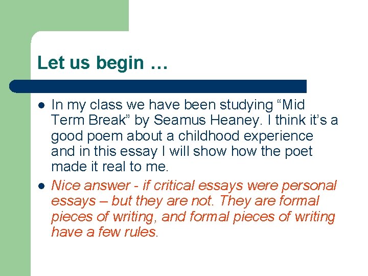 Let us begin … l l In my class we have been studying “Mid