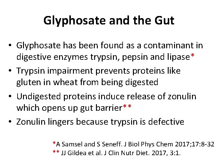 Glyphosate and the Gut • Glyphosate has been found as a contaminant in digestive