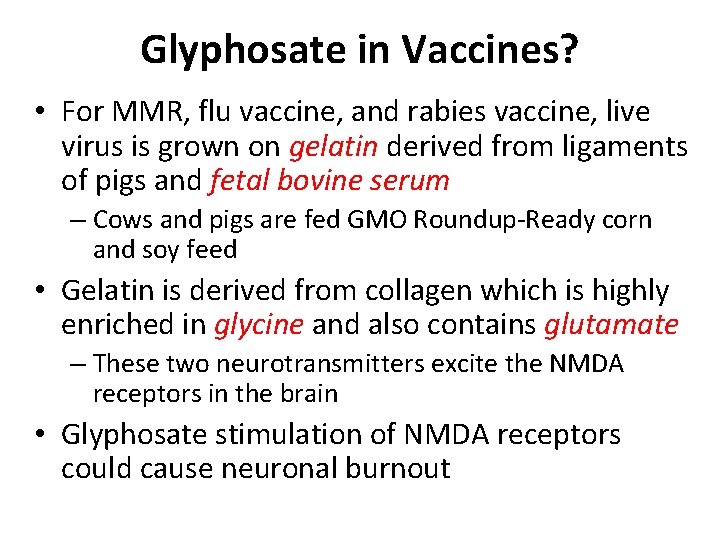 Glyphosate in Vaccines? • For MMR, flu vaccine, and rabies vaccine, live virus is