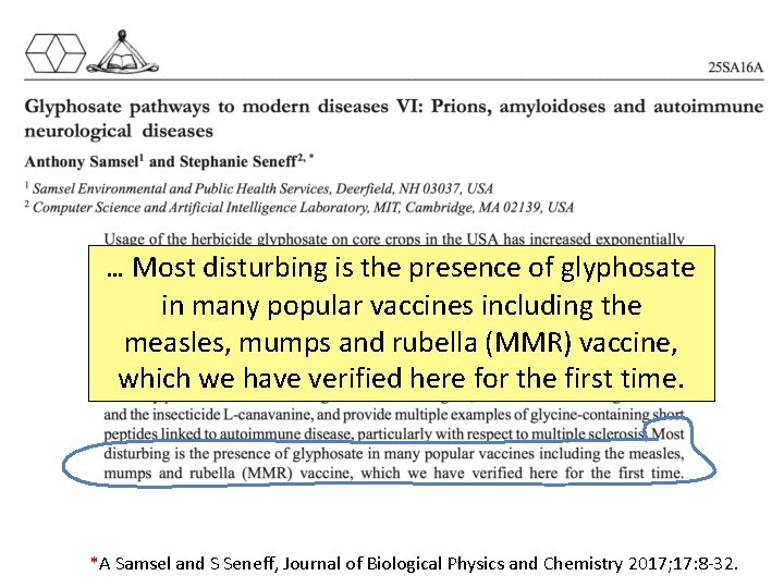 … Most disturbing is the presence of glyphosate in many popular vaccines including the