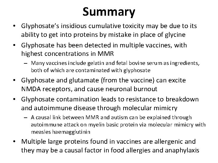 Summary • Glyphosate’s insidious cumulative toxicity may be due to its ability to get