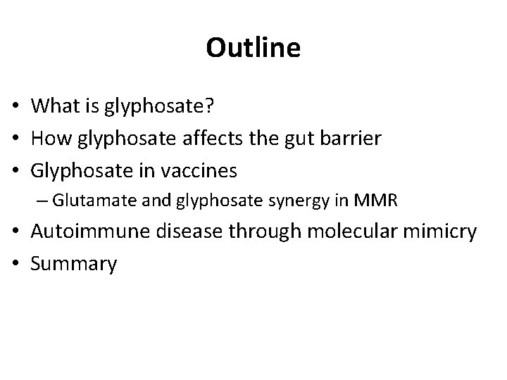 Outline • What is glyphosate? • How glyphosate affects the gut barrier • Glyphosate