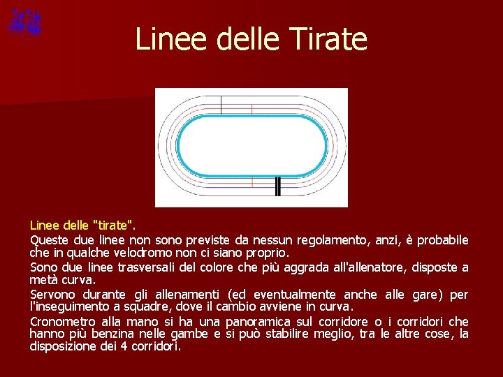 Linee delle Tirate Linee delle "tirate". Queste due linee non sono previste da nessun
