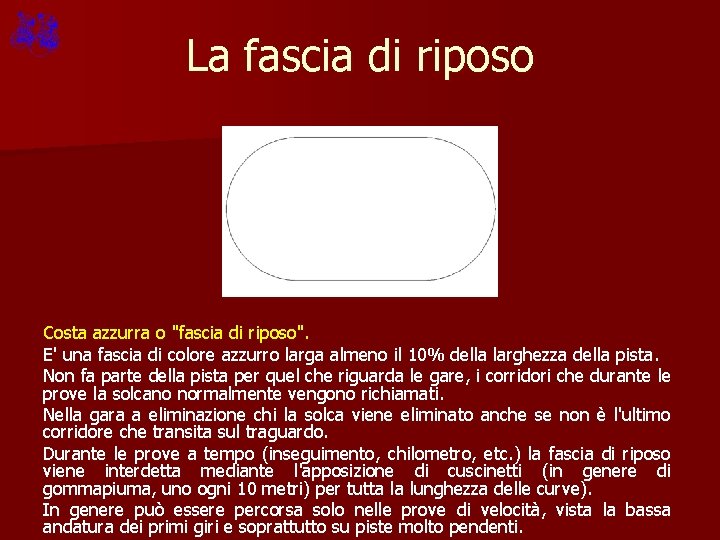 La fascia di riposo Costa azzurra o "fascia di riposo". E' una fascia di