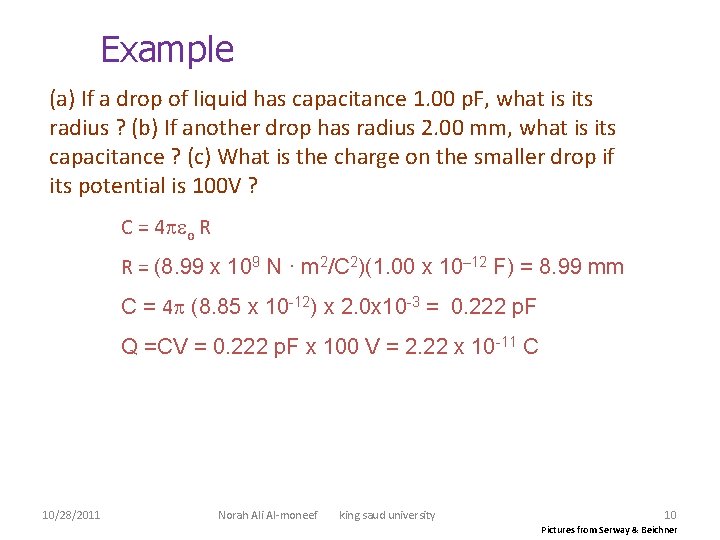 Example (a) If a drop of liquid has capacitance 1. 00 p. F, what