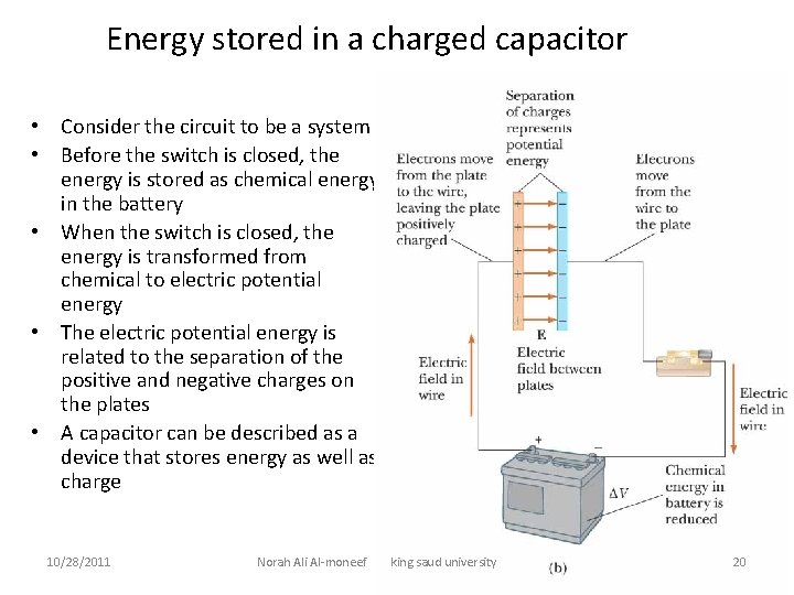 Energy stored in a charged capacitor • Consider the circuit to be a system