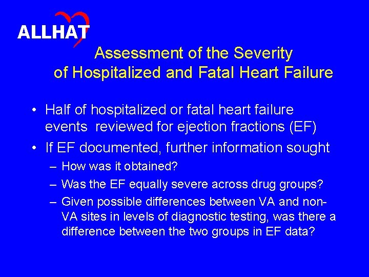 ALLHAT Assessment of the Severity of Hospitalized and Fatal Heart Failure • Half of