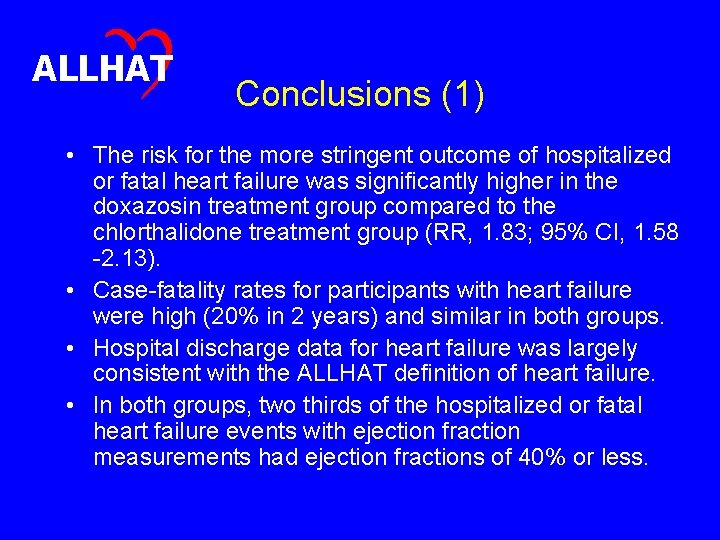 ALLHAT Conclusions (1) • The risk for the more stringent outcome of hospitalized or