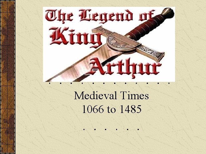 Medieval Times 1066 to 1485 