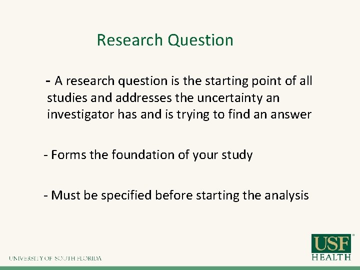 Research Question - A research question is the starting point of all studies and Research Question - A research question is the starting point of all studies and