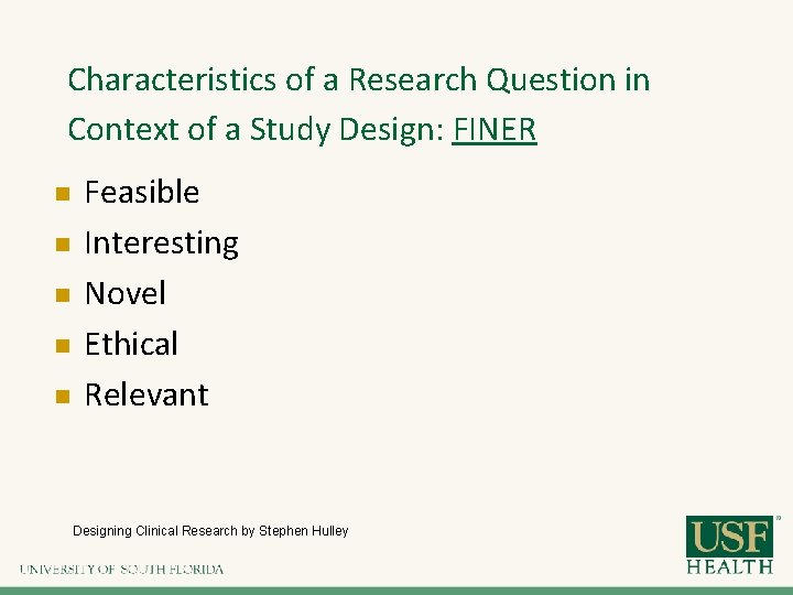 Characteristics of a Research Question in Context of a Study Design: FINER n n Characteristics of a Research Question in Context of a Study Design: FINER n n