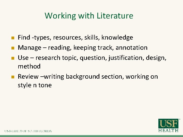 Working with Literature n n Find -types, resources, skills, knowledge Manage – reading, keeping Working with Literature n n Find -types, resources, skills, knowledge Manage – reading, keeping