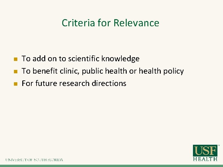 Criteria for Relevance n n n To add on to scientific knowledge To benefit Criteria for Relevance n n n To add on to scientific knowledge To benefit