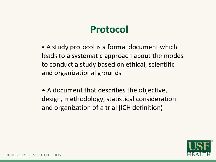 Protocol • A study protocol is a formal document which leads to a systematic Protocol • A study protocol is a formal document which leads to a systematic