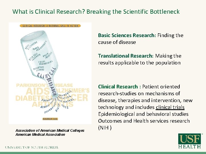 What is Clinical Research? Breaking the Scientific Bottleneck Basic Sciences Research: Finding the cause What is Clinical Research? Breaking the Scientific Bottleneck Basic Sciences Research: Finding the cause