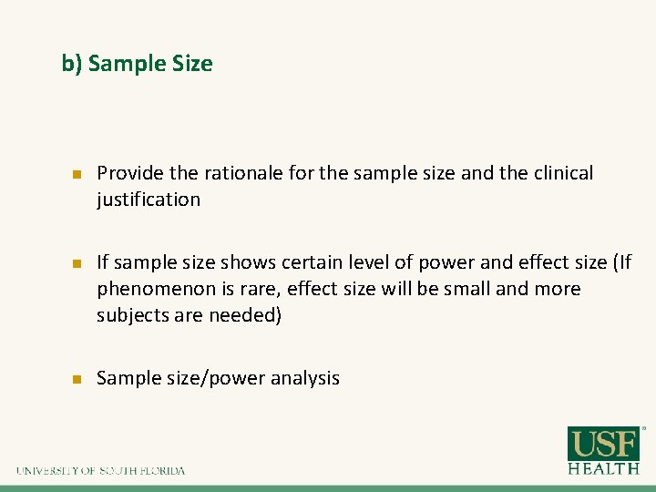 b) Sample Size n n n Provide the rationale for the sample size and b) Sample Size n n n Provide the rationale for the sample size and