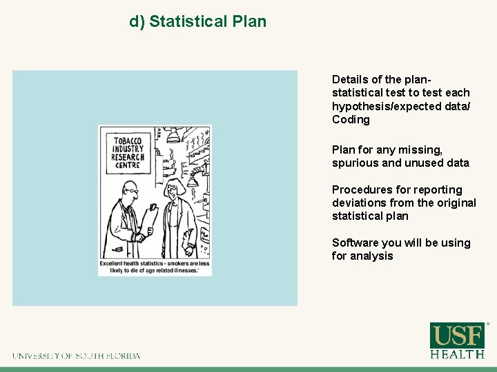 d) Statistical Plan Details of the planstatistical test to test each hypothesis/expected data/ Coding d) Statistical Plan Details of the planstatistical test to test each hypothesis/expected data/ Coding