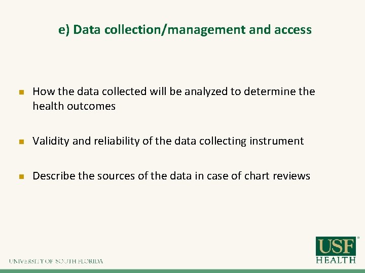 e) Data collection/management and access n How the data collected will be analyzed to e) Data collection/management and access n How the data collected will be analyzed to