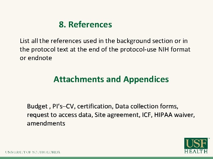 8. References List all the references used in the background section or in the 8. References List all the references used in the background section or in the