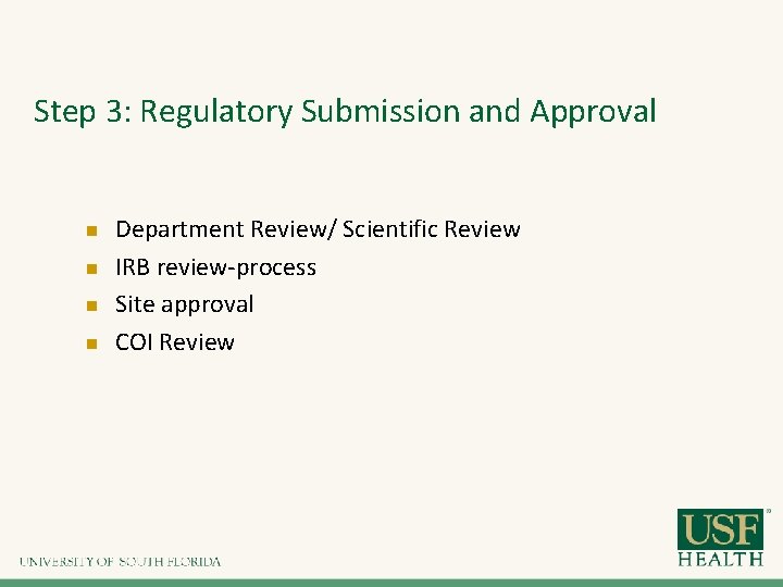 Step 3: Regulatory Submission and Approval n n Department Review/ Scientific Review IRB review-process Step 3: Regulatory Submission and Approval n n Department Review/ Scientific Review IRB review-process