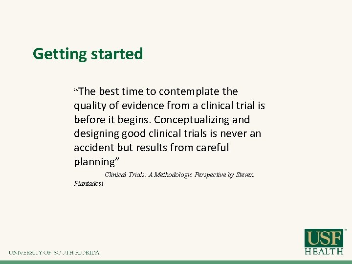 Getting started “The best time to contemplate the quality of evidence from a clinical Getting started “The best time to contemplate the quality of evidence from a clinical