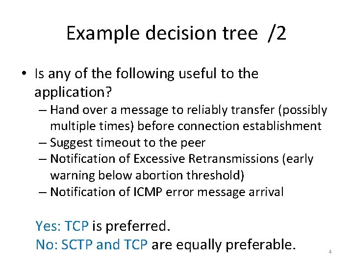 Example decision tree /2 • Is any of the following useful to the application?