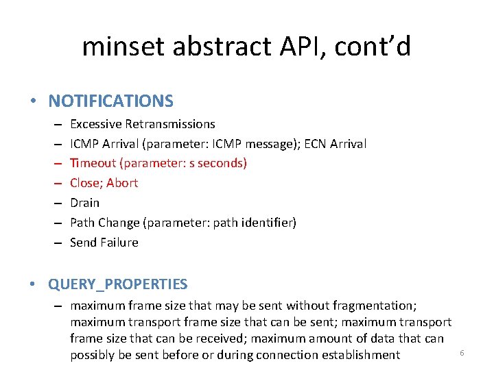 minset abstract API, cont’d • NOTIFICATIONS – – – – Excessive Retransmissions ICMP Arrival