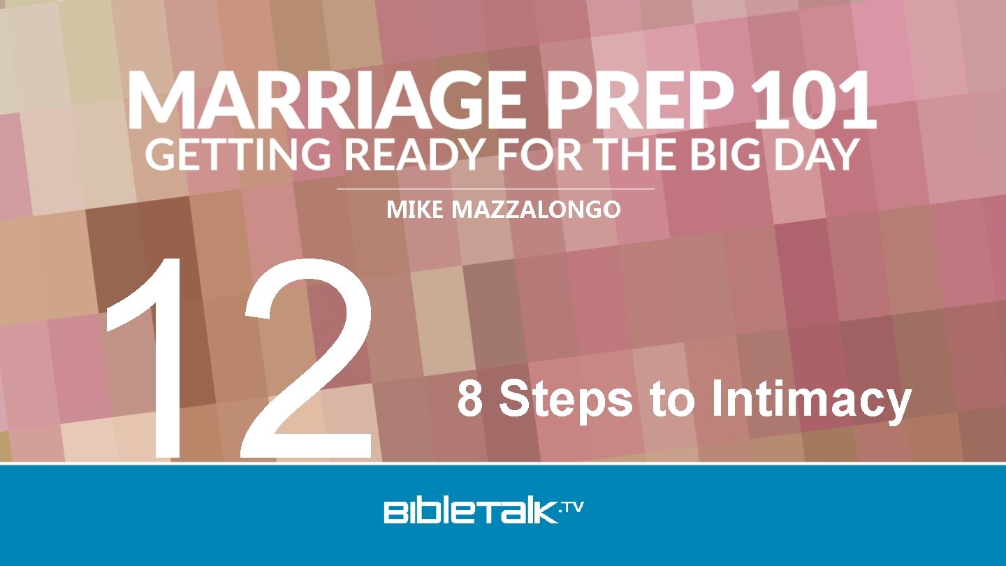 MIKE MAZZALONGO 12 8 Steps to Intimacy 