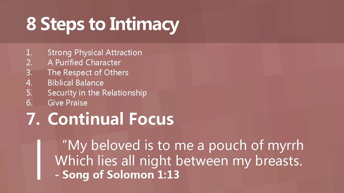 8 Steps to Intimacy 1. 2. 3. 4. 5. 6. Strong Physical Attraction A