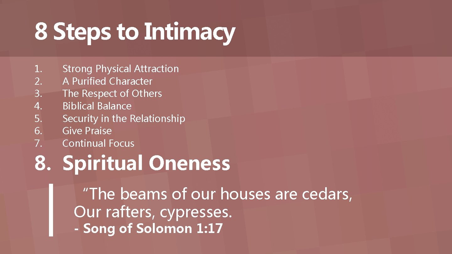 8 Steps to Intimacy 1. 2. 3. 4. 5. 6. 7. Strong Physical Attraction