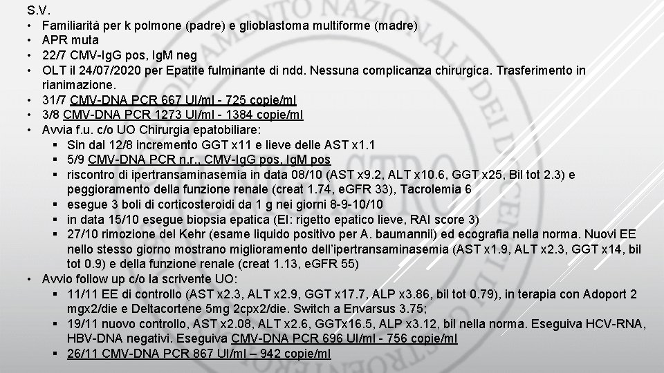 S. V. • Familiarità per k polmone (padre) e glioblastoma multiforme (madre) • APR