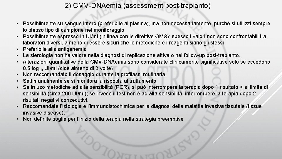 2) CMV-DNAemia (assessment post-trapianto) • Possibilmente su sangue intero (preferibile al plasma), ma non