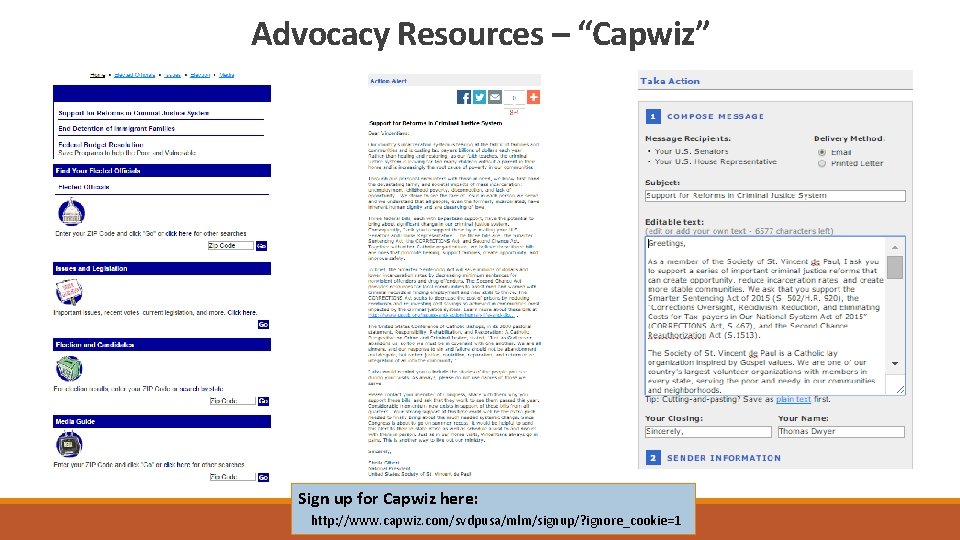 Advocacy Resources – “Capwiz” Sign up for Capwiz here: http: //www. capwiz. com/svdpusa/mlm/signup/? ignore_cookie=1