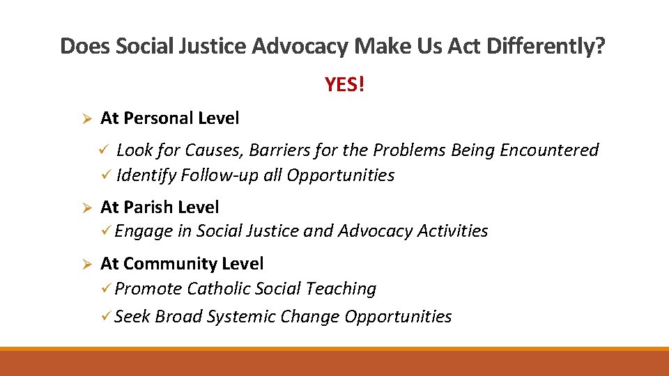 Does Social Justice Advocacy Make Us Act Differently? YES! Ø At Personal Level Look