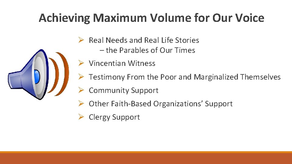 Achieving Maximum Volume for Our Voice Ø Real Needs and Real Life Stories –
