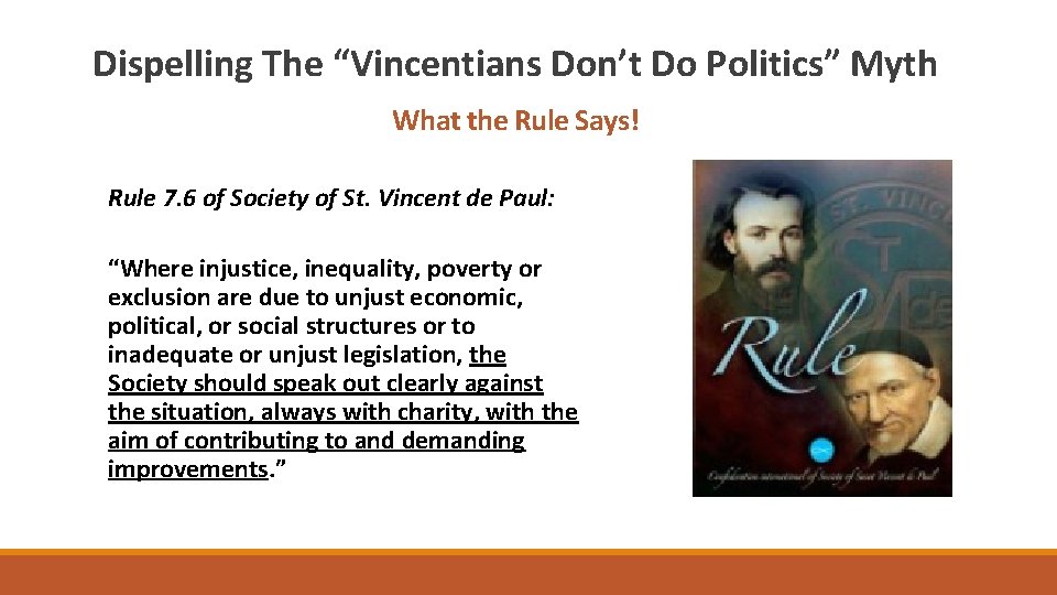 Dispelling The “Vincentians Don’t Do Politics” Myth What the Rule Says! Rule 7. 6