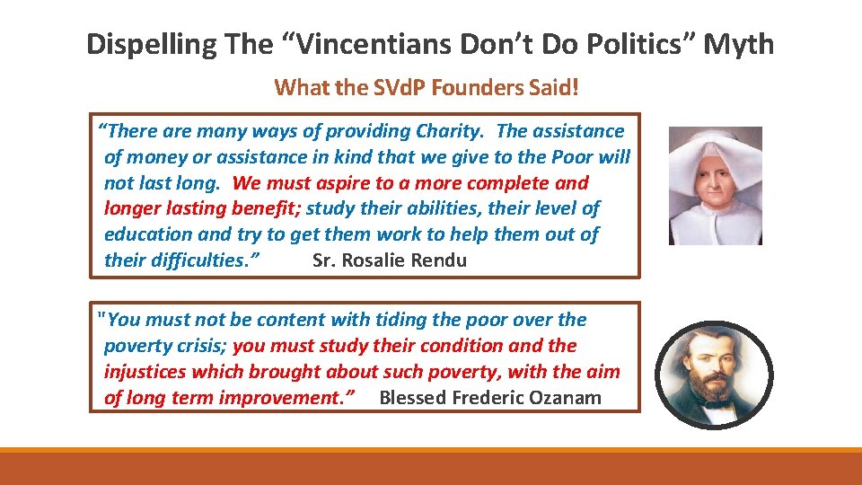 Dispelling The “Vincentians Don’t Do Politics” Myth What the SVd. P Founders Said! “There