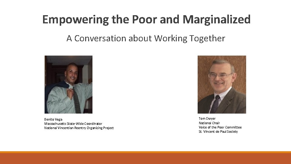 Empowering the Poor and Marginalized A Conversation about Working Together Benito Vega Massachusetts State-Wide