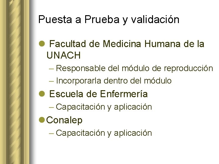 Puesta a Prueba y validación l Facultad de Medicina Humana de la UNACH –